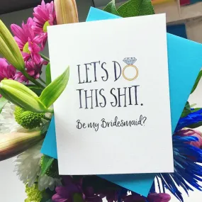 Let's Do This Shit Bridesmaid | Greeting Card