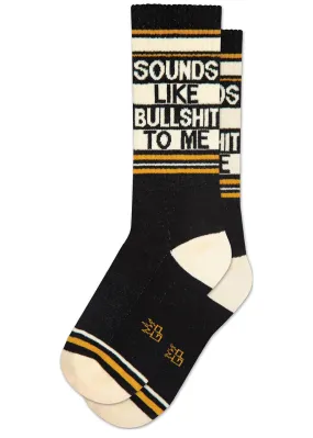 Sounds Like Bullshit to Me Socks